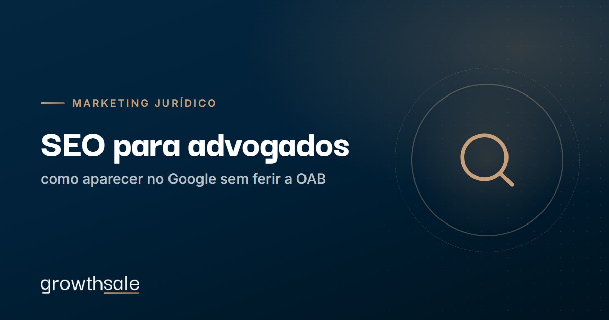 SEO para advogados: como aparecer no Google sem ferir a OAB